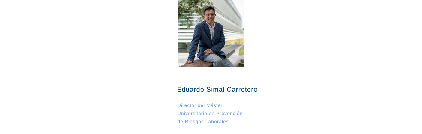 Directores de Master 0002 Director del Master Universitario en Prevencion de Riesgos La copia VI Congreso Iberoamericano de Soluciones Sistémicas para la Transformación de las Organizaciones (CISSTO) Estudiar en Universidad Privada Madrid